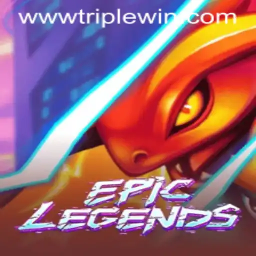 EpicLegends: The Fascinating World of TRIPLE WIN