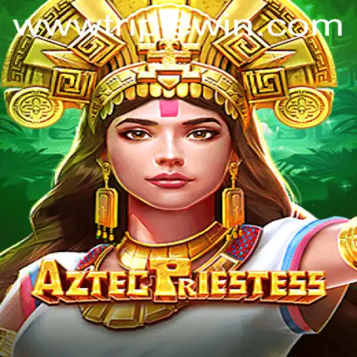 Exploring the Enchanting World of AztecPriestess and Unveiling the TRIPLE WIN Feature
