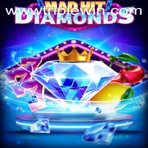 Exploring the Thrilling World of MadHitDiamonds: Unveiling TRIPLE WIN